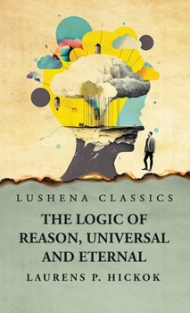 The Logic of Reason, Universal and Eternal