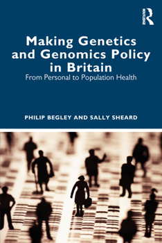 Paperback Making Genetics and Genomics Policy in Britain: From Personal to Population Health Book