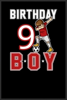 9 years old birthday gift for soccer dabbing: A Happy Birthday 9 years old birthday gift for soccer dabbing Notebook Journal for Kids, Birthday ... Gift for Kids ! - Composition Size (6*9)