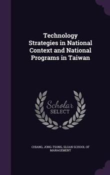 Hardcover Technology Strategies in National Context and National Programs in Taiwan Book