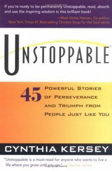 Paperback Unstoppable: 45 Powerful Stories of Perseverance and Triumph from People Just Like You Book