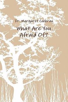 Paperback What Are You Afraid Of? Book