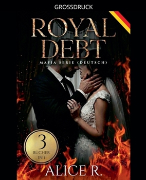 Paperback Royal Debt Mafia Serie, 3 Bücher in 1! (Deutsch) [German] [Large Print] Book
