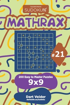 Paperback Sudoku Mathrax - 200 Easy to Master Puzzles 9x9 (Volume 21) Book