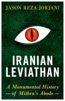 Paperback Iranian Leviathan: A Monumental History of Mithra's Abode Book