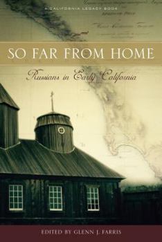 Paperback So Far From Home: Russians in Early California Book