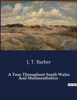 Paperback A Tour Throughout South Wales And Monmouthshire Book