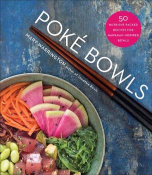 Paperback Pok? Bowls: 50 Nutrient-Packed Recipes for Hawaiian-Inspired Bowls Book