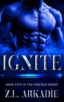 Ignite - Book #5 of the Parched