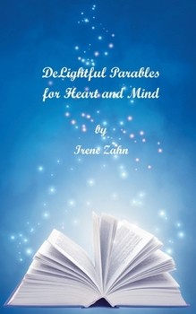 DeLightful Parables for Heart and Mind