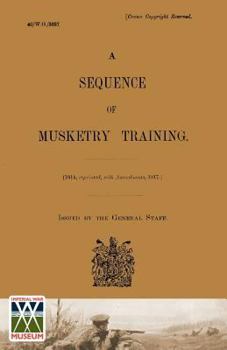 Paperback Sequence of Musketry Training, 1917. Book