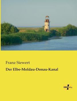 Paperback Der Elbe-Moldau-Donau-Kanal [German] Book