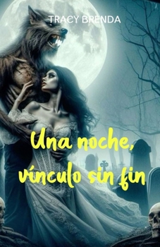 Una noche, vínculo sin fin (Spanish Edition)