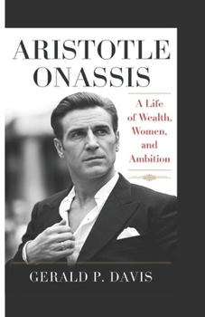 Paperback Aristotle Onassis: A Life of Wealth, Women, and Ambition Book