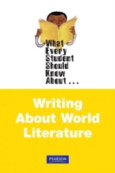 Paperback What Every Student Should Know about Writing about World Literature Book