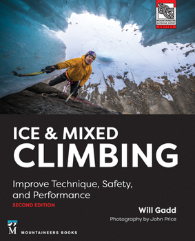 Paperback Ice & Mixed Climbing: Improve Technique, Safety, and Performance Book