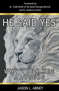 He Said Yes: Why Your Yes Matters