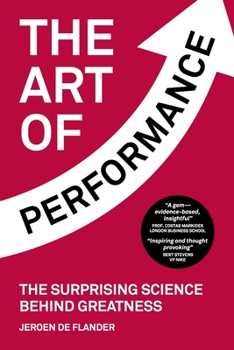 Paperback The Art of Performance: The Surprising Science Behind Greatness Book