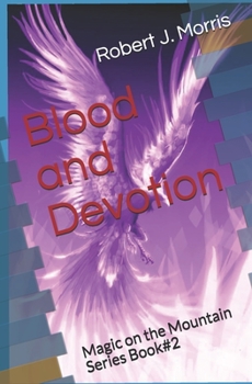 Paperback Blood and Devotion: Magic on the Mountain#2 Book