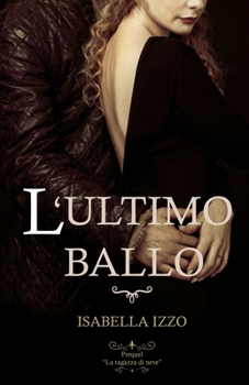 Paperback L'ultimo ballo: Prequel La ragazza di neve [Italian] Book