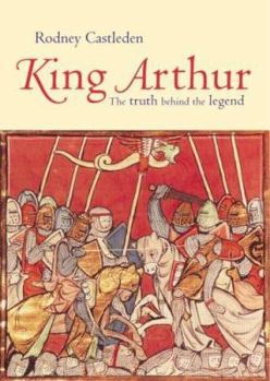 Paperback King Arthur: The Truth Behind the Legend Book