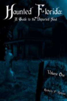 Paperback Haunted Florida: A Guide to the Departed Soul: Volume One Book