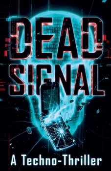 Paperback Dead Signal: A Techno-Thriller Book