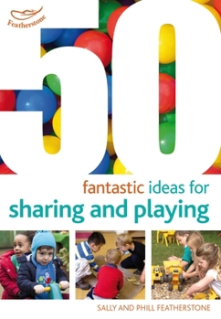 Paperback 50 Fantastic Ideas for Sharing and Playing Book