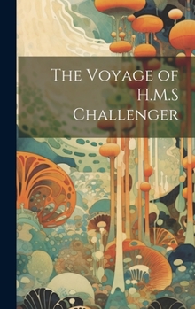 Hardcover The Voyage of H.M.S Challenger Book