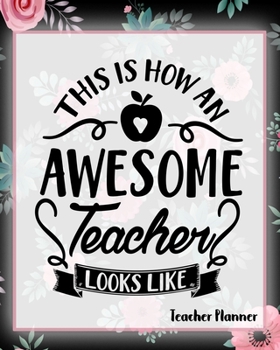 Paperback This Is How An Awesome Teacher Looks Like - Teacher Planner Book