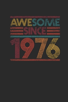 Awesome Since 1976: Small Lined Notebook – Birthday Gift or Anniversary Gift Idea