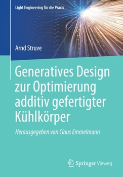 Paperback Generatives Design Zur Optimierung Additiv Gefertigter Kühlkörper [German] Book