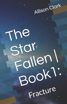 Paperback The Star Fallen Book 1 Fracture Book