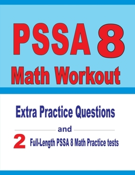 Paperback PSSA 8 Math Workout: Extra Practice Questions and Two Full-Length Practice PSSA Math Tests Book