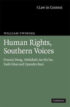 Hardcover Human Rights, Southern Voices: Francis Deng, Abdullahi An-Na'im, Yash Ghai and Upendra Baxi Book