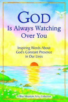 Paperback God Is Always Watching Over You: Inspiring Words about God's Constant Presence in Our Lives -Updated Editon- (Revised) Book