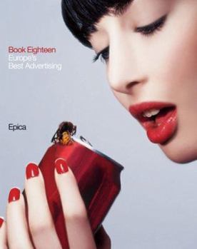 Hardcover Epica Book Eighteen: Europe's Best Advertising Book