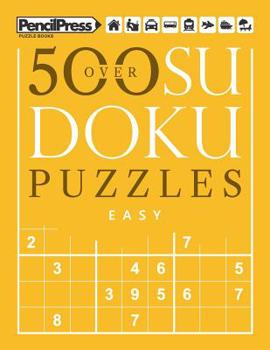 Paperback Over 500 Sudoku Puzzles Easy: Sudoku Puzzle Book easy (with answers) Book