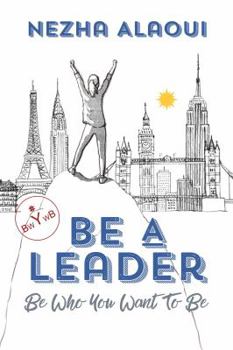 Paperback Be a Leader: Be Who You Want to Be Book