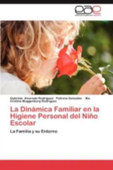 La Dinamica Familiar En La Higiene Personal del Nino Escolar