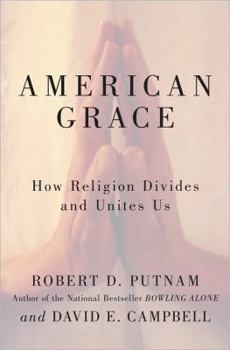 Hardcover American Grace: How Religion Divides and Unites Us Book