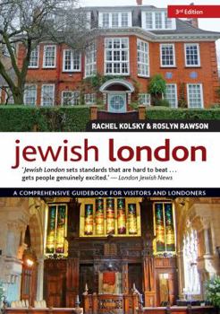 Paperback Jewish London, 3rd Edition: A Comprehensive Guidebook for Visitors and Londoners Book