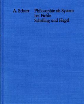 Hardcover Philosophie ALS System Bei Fichte, Schelling Und Hegel [German] Book