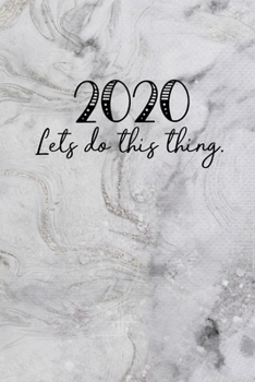 Paperback 2020 Lets Do This Thing: 2020 Dated Goal Planner Focus Weekly Monthly Book