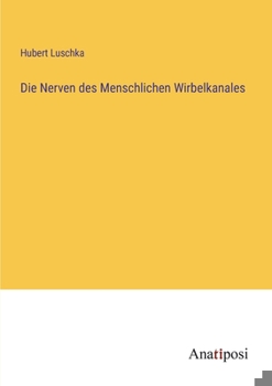 Paperback Die Nerven des Menschlichen Wirbelkanales [German] Book