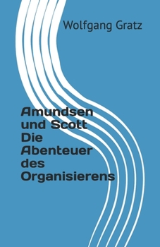 Paperback Amundsen und Scott Die Abenteuer des Organisierens [German] Book