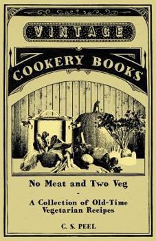 Paperback No Meat and Two Veg - A Collection of Old-Time Vegetarian Recipes Book