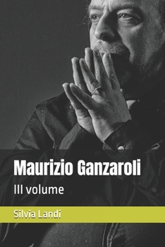 Maurizio Ganzaroli: III volume (Italian Edition)