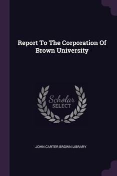 Paperback Report To The Corporation Of Brown University Book