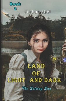 Paperback Land of Light and Dark: The Setting Sun ( book 2) Book
